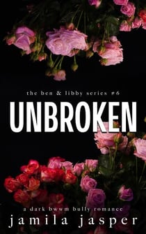 Unbroken - The Ben & Libby Series, #6