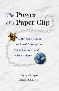 The Power of a Paper Clip: A Holocaust Study in Rural Appalachia Opens Up the World to Its Students