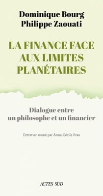 La finance face aux limites planétaires - Dialogue entre un philosophe et un financier
