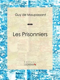 Les Prisonniers - Nouvelle historique et militaire
