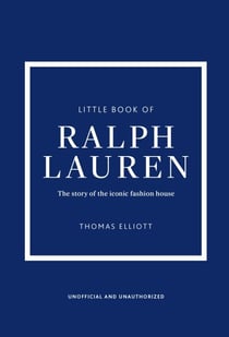 Little Book of Ralph Lauren - The story of the iconic fashion house
