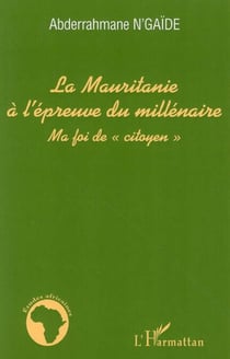 La Mauritanie à l'épreuve du millénaire - Ma foi de "citoyen"