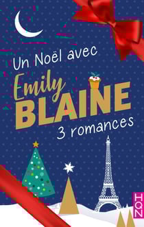 Un Noël avec Emily Blaine - 3 romances