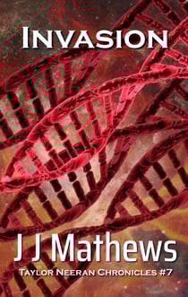 Invasion: Taylor Neeran Chronicles #7 - Taylor Neeran Chronicles, #7