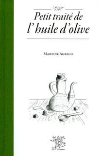 Petit traité de l'huile d'olive - Prix de littérature culinaire de l'Académie nationale de cuisine (2012)
