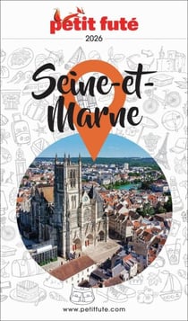 Guide Seine-et-marne 2026 Petit Futé