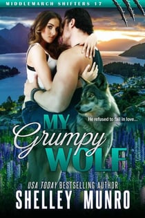 My Grumpy Wolf - Middlemarch Shifters, #17