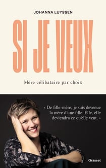 Si je veux - Mère célibataire par choix