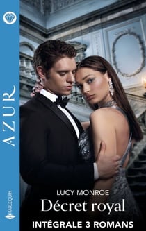 Décret royal - Intégrale 3 romans - Les voeux de Nikolaï - Le secret de Sa Majesté -Trahison au palais