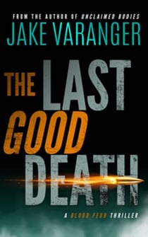The Last Good Death - Blood Feud Series