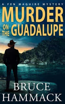 Murder On The Guadalupe - Fen Maguire Mystery, #3