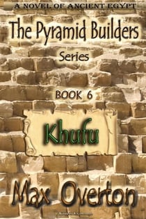 Khufu - The Pyramid Builders, #6