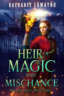 Heir of Magic and Mischance - Kingdom Legacy, #3