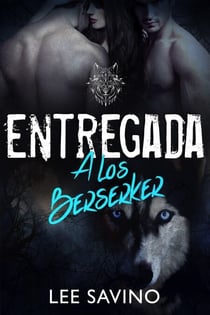 Entregada a los Berserker - Saga Guerreros Berserker, #4