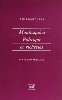 Montesquieu : politique et richesses
