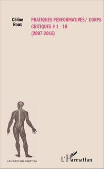 Pratiques performatives / corps critiques - #1-10 - (2007 - 2016)