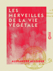 Les Merveilles de la vie végétale