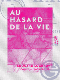 Au hasard de la vie - Notes et souvenirs