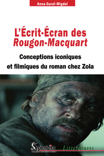 L'Écrit-Écran des Rougon-Macquart - Conceptions iconiques et filmiques du roman chez Zola