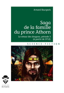 Saga de la famille du prince Athorn T 3 - Le retour des dragons (Période 3 : à partir de 3712)