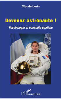 Devenez astronaute ! - Psychologie et conquête spatiale