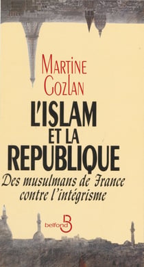 L'Islam et la République - Des musulmans de France contre l'intégrisme