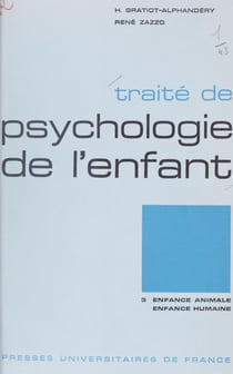 Traité de psychologie de l'enfant (3) - Enfance animale et enfance humaine (l'empreinte, le jeu, l'imaginaire)