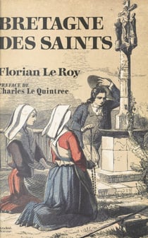 Bretagne des saints - Le visage original des chrétientés celtiques