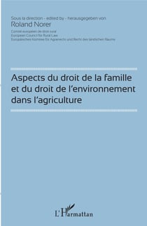 Aspects du droit de la famille et du droit de l'environnement dans l'agriculture