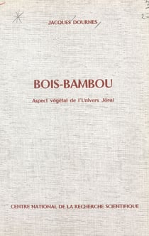 Bois-bambou - Aspect végétal de l'univers Jörai. Extrait du Journal d'agriculture tropicale et de botanique appliquée