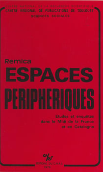 Espaces périphériques : études et enquêtes dans le Midi de la France et en Catalogne