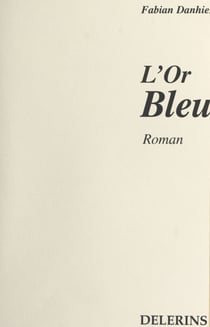 L'or bleu - Roman