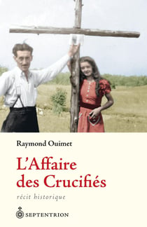 L'Affaire des Crucifiés - Récit historique