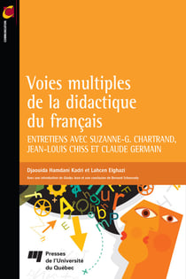 Voies multiples de la didactique du français - Entretiens avec Suzanne-G. Chartrand, Jean-Louis Chiss et Claude Germain