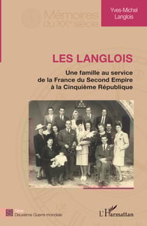 Les Langlois - Une famille au service de la France du Second Empire à la Cinquième République