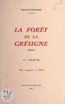 La forêt de la Grésigne, Tarn (1) - Des origines à 1669