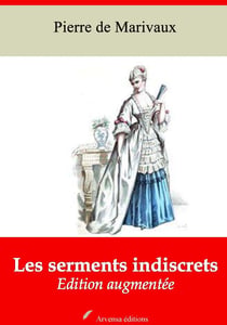 Les Serments indiscrets – suivi d'annexes - Nouvelle édition 2019