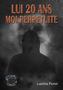Lui 20 ans, moi perpétuité