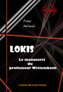 Lokis Le manuscrit du professeur Wittembach [édition intégrale revue et mise à jour] - Le manuscrit du professeur Wittembach (édition intégrale)