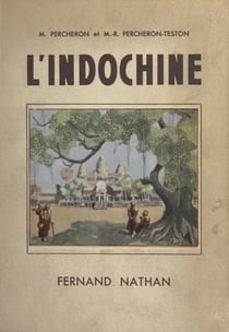 L'Indochine - Illustrations en couleurs. Ouvrage orné de 148 photographies