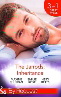 The Jarrods: Inheritance - Taming Her Billionaire Boss (Dynasties: The Jarrods) / Wedding His Takeover Target (Dynasties: The Jarrods) / Inheriting His Secret Christmas Baby (Dynasties: The Jarrods)