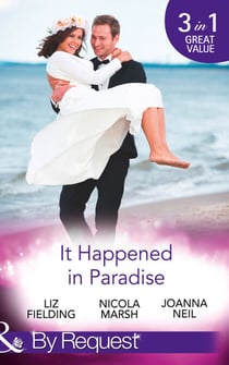 It Happened In Paradise - Wedded in a Whirlwind / Deserted Island, Dreamy Ex! / His Bride in Paradise