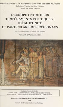 L'Europe entre deux tempéraments politiques : idéal d'unité et particularismes régionaux