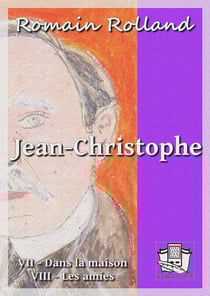 Jean-Christophe - Tomes VII et VIII