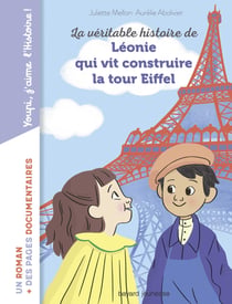 La véritable histoire de Léonie qui vit construire  la Tour Eiffel