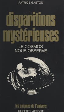 Disparitions mystérieuses - Le cosmos nous observe