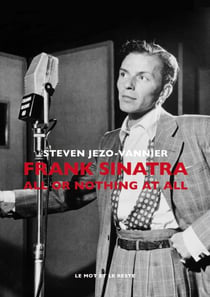Frank Sinatra - Une mythologie américaine