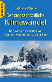 Der erdgeschichtliche Klimawandel - Den wahren Ursachen von Klimaschwankungen auf der Spur