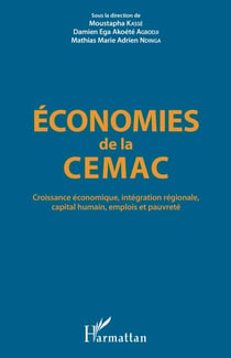 Economies de la CEMAC - Croissance économique, intégration régionale, capital humain, emplois et pauvreté