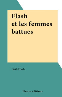 Flash et les femmes battues